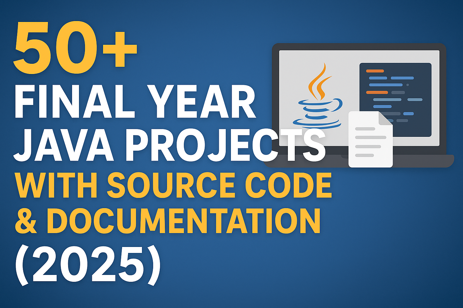 50+ Final Year Java Projects with Source Code (2025)